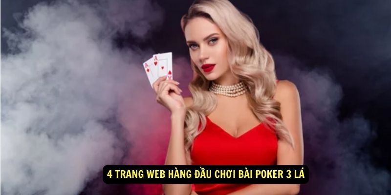 4 Trang Web Hang Dau Choi Bai Poker 3 La