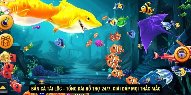 Bắn Cá Tài Lộc - Tổng đài Hỗ Trợ 24/7, Giải Đáp Mọi Thắc Mắc