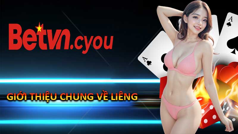 Giới Thiệu Chung Về Liêng